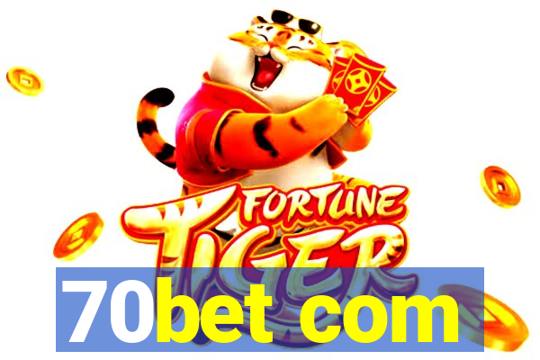 70bet com